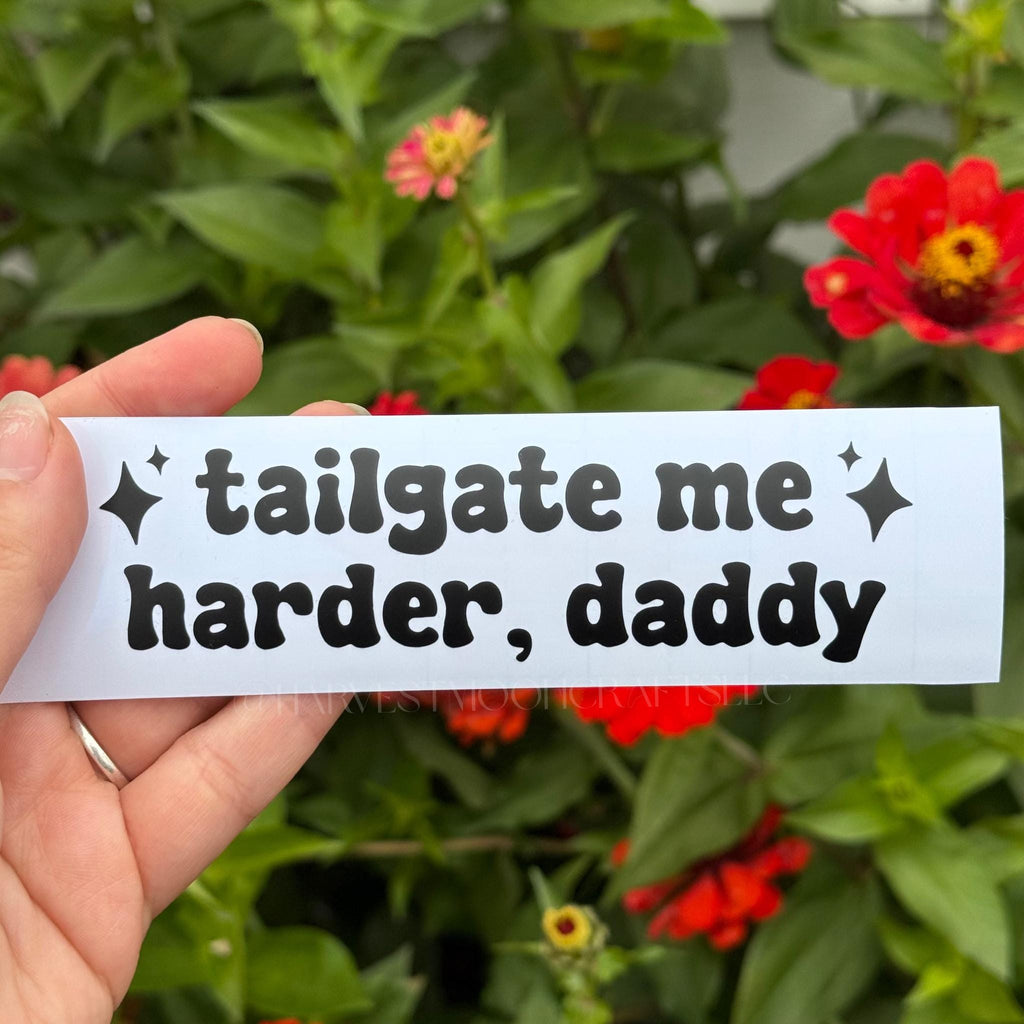 Tailgate Me Harder Daddy Vinyl Car Decal